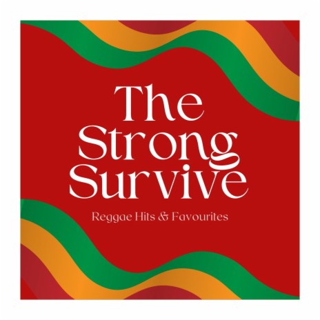 Only The Strong Survive | Boomplay Music