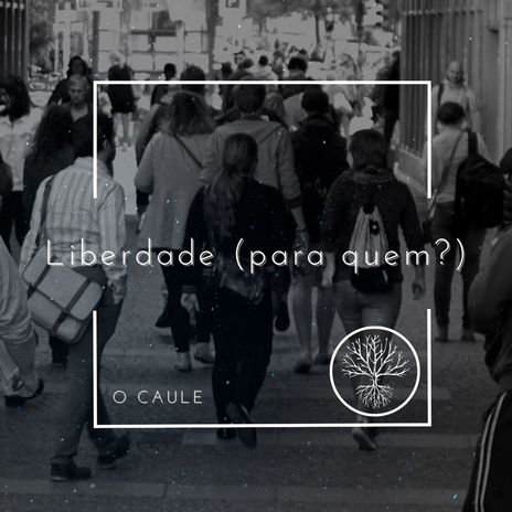 Liberdade (para quem?) | Boomplay Music