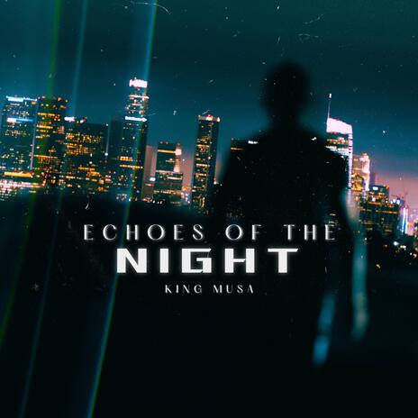 Echoes of the Night | Boomplay Music