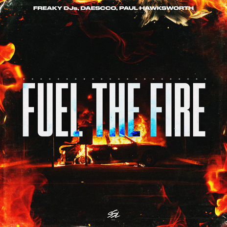 Fuel The Fire ft. Daescco & Paul Hawksworth | Boomplay Music