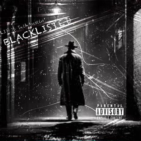 BLACKLISTED ft. SethAustin! | Boomplay Music