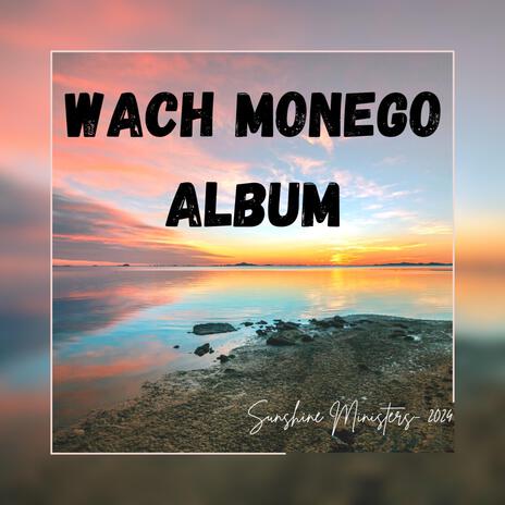 Wach Monego | Boomplay Music