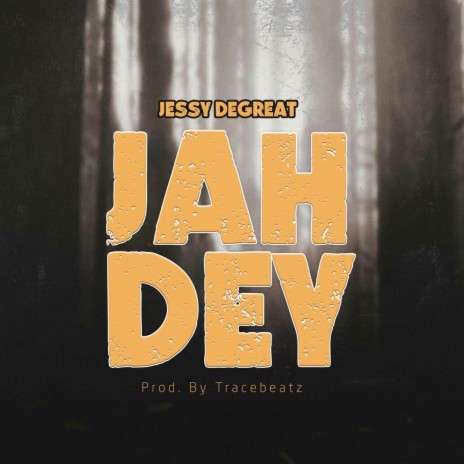 Jah Dey | Boomplay Music