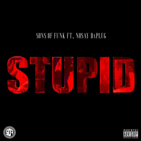 Stupid ft. Nosay Da Plug