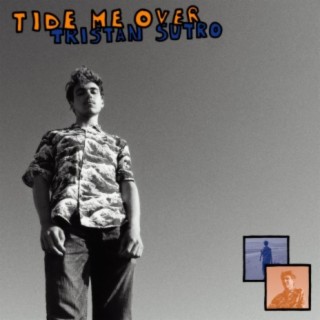 Tide Me Over