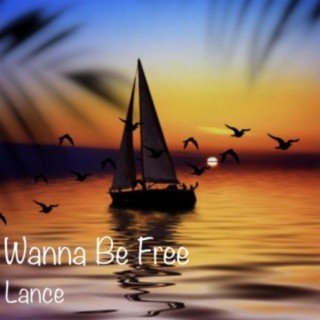 Wanna Be Free lyrics | Boomplay Music
