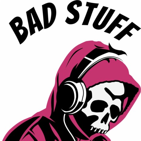 Bad Stuff (feat. Ms.Anonymous) | Boomplay Music