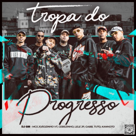 Tropa do Progresso ft. MC Cebezinho, MC Joãozinho VT, MC Lele JP, Gabb MC & Mc Tuto | Boomplay Music