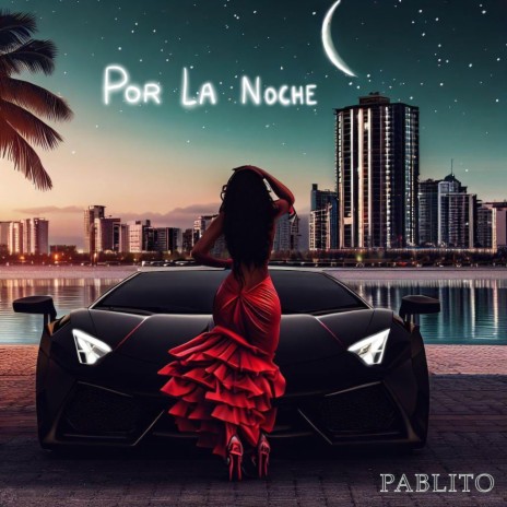 Por la noche | Boomplay Music