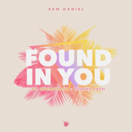 Found in You ft. Mightyboy & Lurine Cato