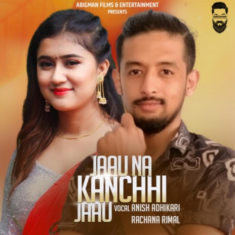 Jaauna Kanchhi Jaau | Boomplay Music