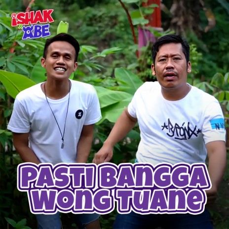 Pasti Bangga Wong Tuane ft. Abe | Boomplay Music