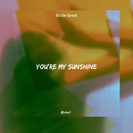 You Are My Sunshine Afrobeat | Boomplay Music