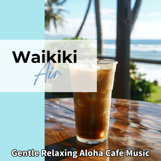 Gentle Relaxing Aloha Cafe Music