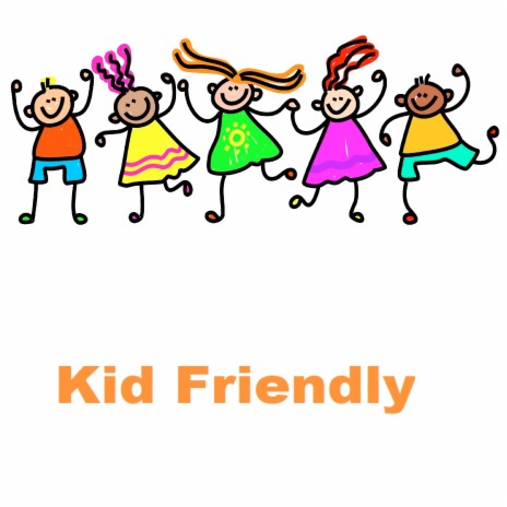 Kid Friendly