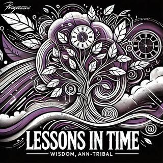 Lessons in Time (Wisdom)