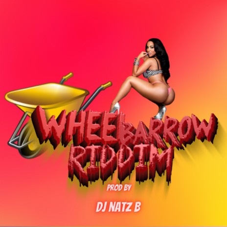 Wheelbarrow Riddim | Boomplay Music