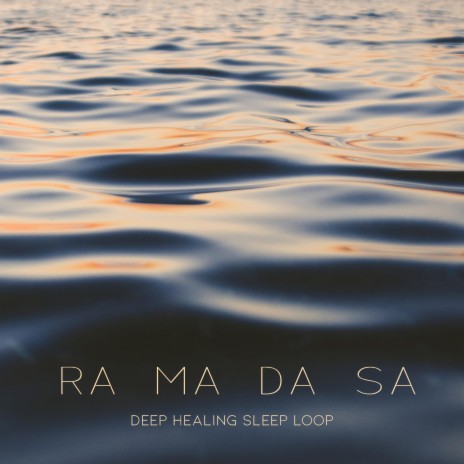 RA MA DA SA (Deep Healing Sleep Loop) | Boomplay Music