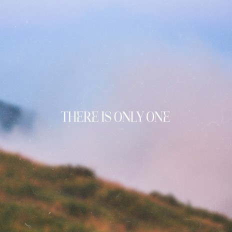 There Is Only One | Boomplay Music