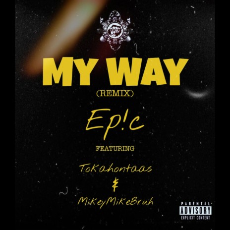 My Way (feat. Tokahontaas & MikeyMikeBruh) (Remix) | Boomplay Music