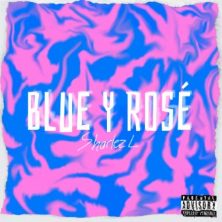 Blue y Rosé