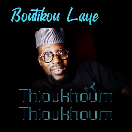 Thioukhoum Thioukhoum | Boomplay Music