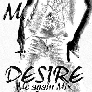 DESIRE - ME AGAIN MIX