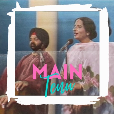 Main Tenu ft. Asa Singh Mastana & Surinder Kaur