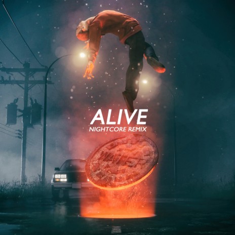 Alive (Nightcore Remix)