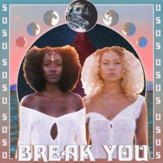 Break You