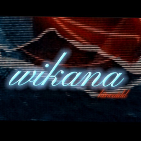 Wikana | Boomplay Music