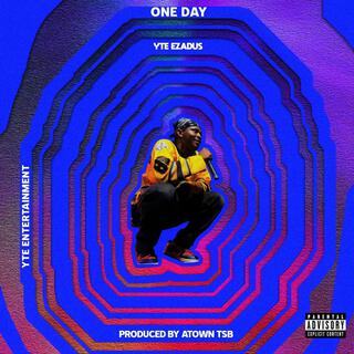 YTE EZADUS -ONE DAY (AUDIO) lyrics | Boomplay Music