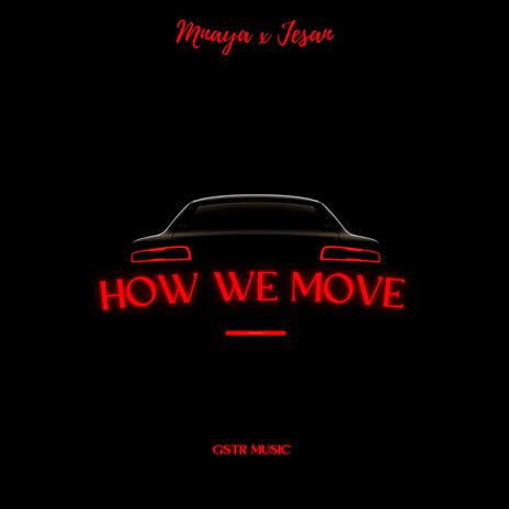 How We Move ft. mnaya & Jesan | Boomplay Music