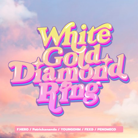 White Gold Diamond Ring ft. Patrickananda, YOUNGOHM, FIIXD & PENOMECO | Boomplay Music