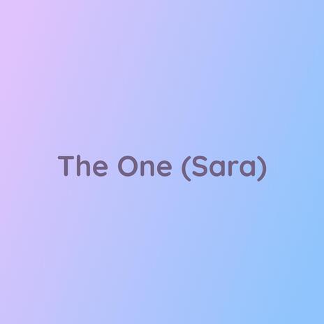 The One (Sara) | Boomplay Music