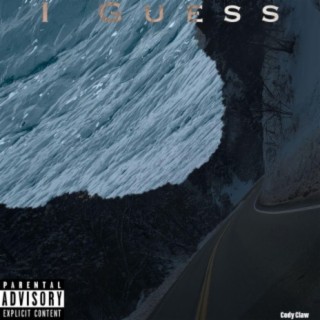 I Guess lyrics | Boomplay Music