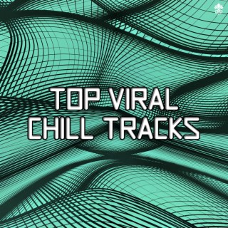 Top Viral Chill Tracks