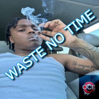 Waste No Time