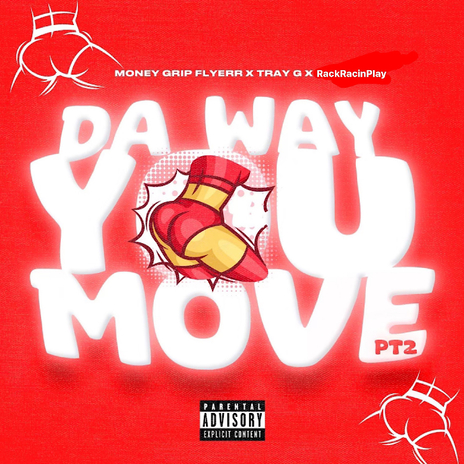 Da Way You Move , Pt.2 ft. Tray G & RackRacinPlay | Boomplay Music