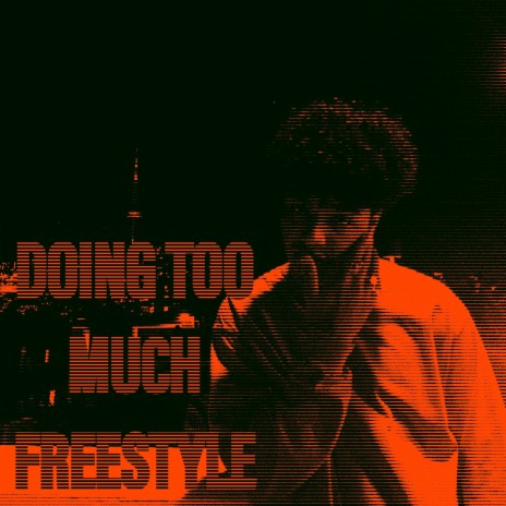 Doing Too Much Freestyle | Boomplay Music
