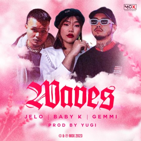 Waves ft. Gemmi & Baby K | Boomplay Music