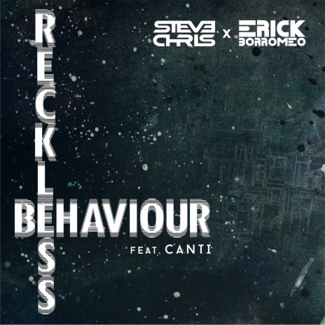 Reckless Behavior ft. Erick Borromeo & Canti | Boomplay Music