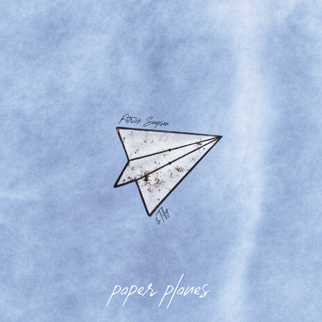 Paper Planes ft. Patrick Sampson | Boomplay Music