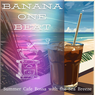 Summer Cafe Bossa with the Sea Breeze