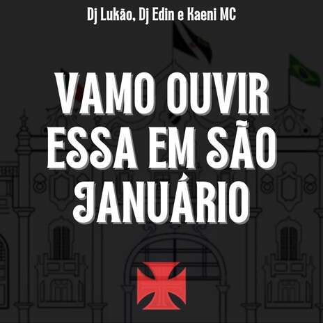 Vamo Ouvir Essa Em São Januário ft. DJ EDIN & Kaeni Mc | Boomplay Music