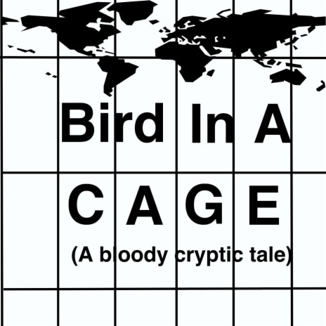 Bird in a Cage (A Bloody Cryptic Tale) | Boomplay Music