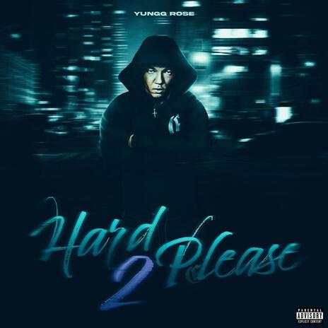 Hard 2 Please | Boomplay Music