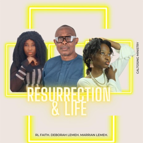 Resurrection And Life (feat. Marrian Lemeh & Deborah Lemeh)