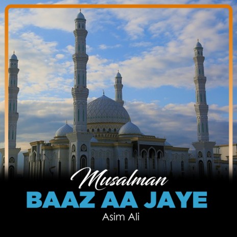 Musalman Baaz Aa Jaye | Boomplay Music