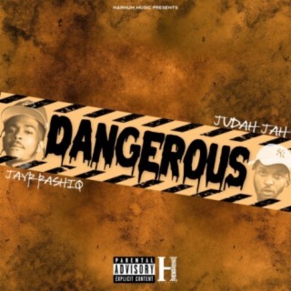 Dangerous (feat. Judah Jah)